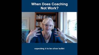 When Does Coaching Not Work?