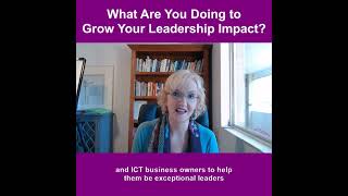 What Are You Doing to Grow Your Leadership Impact?